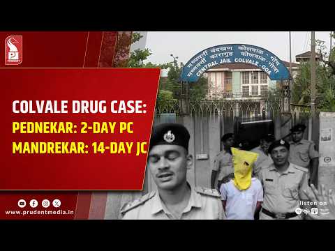 Colvale Jail Drug Case: One Inmate In Police Custody, Another in Judicial Custody 