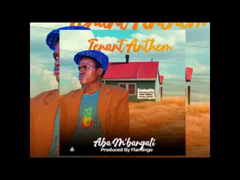Aba M'bangali- Tenant Anthem (Official Audio)