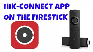 How To Install Hik-Connect APP on the FireStick 4K TV - HIKVISION