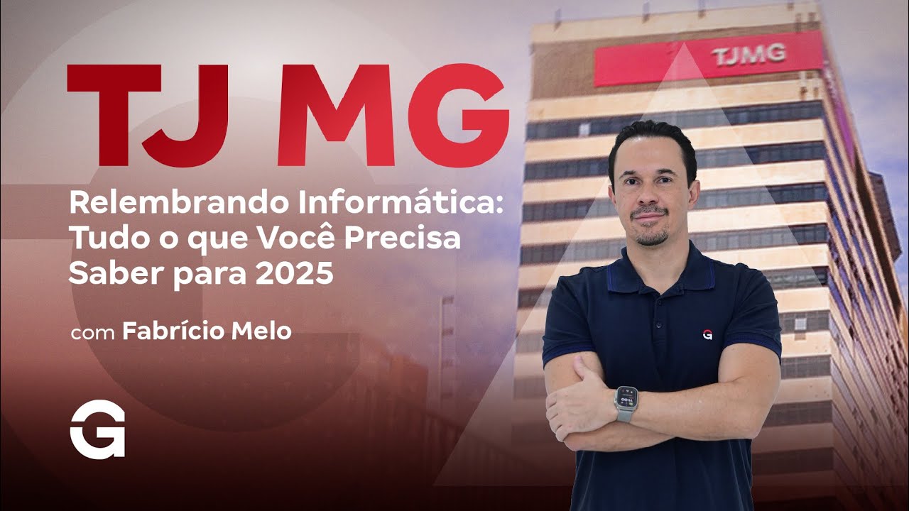 Concurso TJMG | Relembrando Informática: Tudo o que Você Precisa Saber para 2025