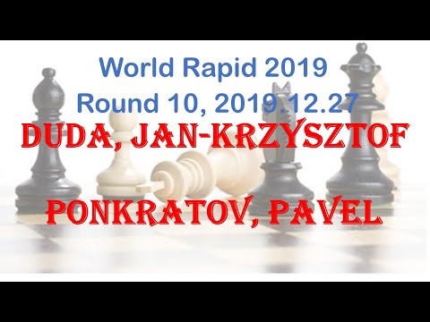 Duda, Jan-Krzysztof - Ponkratov, Pavel, World Rapid 2019, Round 10
