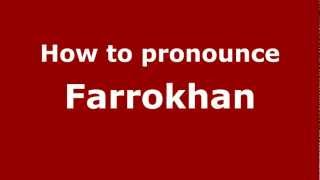 How to pronounce Farrokhan