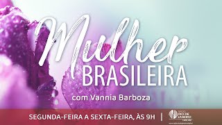 Titânia | Mulher Brasileira | 24.02.2025