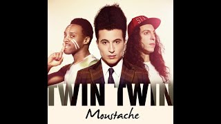 Twin Twin - Moustache (Extended Version)