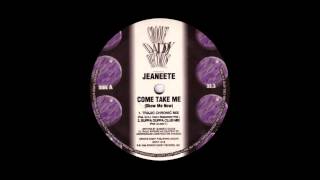 Jeaneete - Come Take Me (Show Me Now) (Trajic Chronic Mix) (1996)