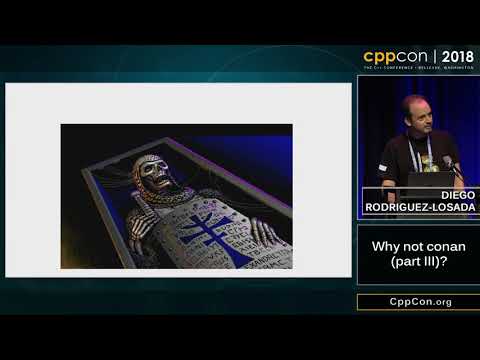 CppCon 2018: Diego Rodriguez-Losada “Why not Conan (part III)?”