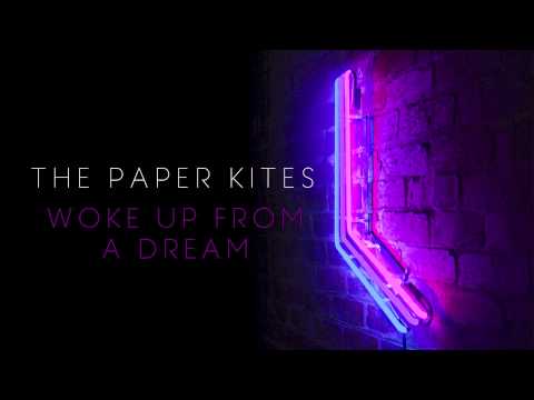 The Paper Kites - Woke Up From A Dream