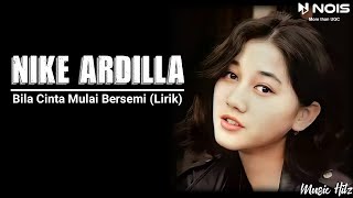 Download lagu Nike Ardilla - Bila Cinta Mulai Bersemi (Lirik) mp3