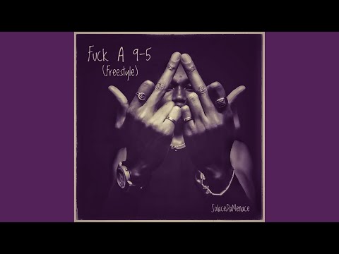Fuck A 9-5 (Freestyle)
