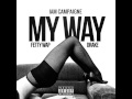 Fetty Wap Ft. Drake x IAM Campaigne - My Way (Remix)