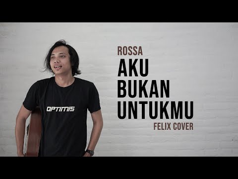 Rossa Aku Bukan Untukmu Felix Cover
