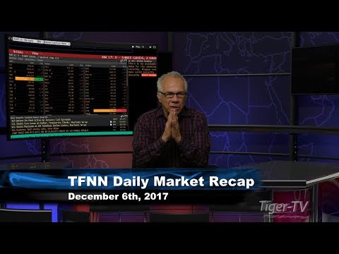 December 6th Daily Stock Market Recap by Tom O'Brien on TFNN