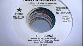 B.J. Thomas ~ I Recall a Gypsy woman