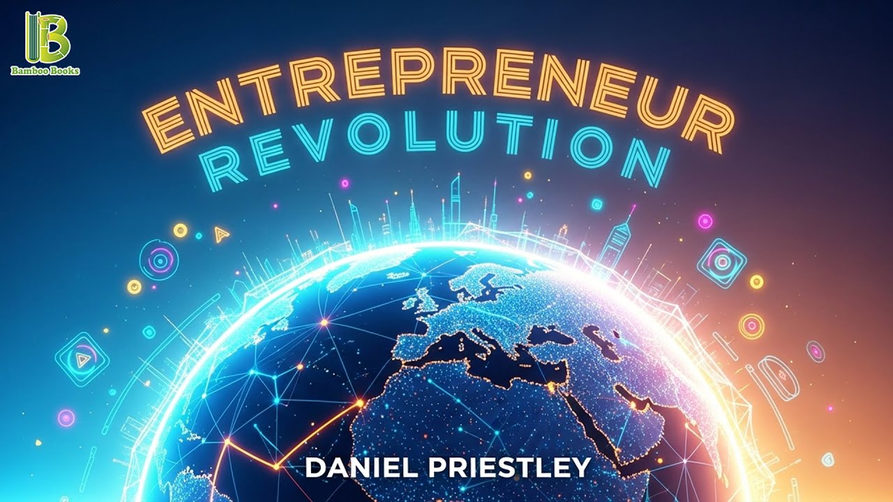 Entrepreneur Revolution - Daniel Priestley | Book Summary