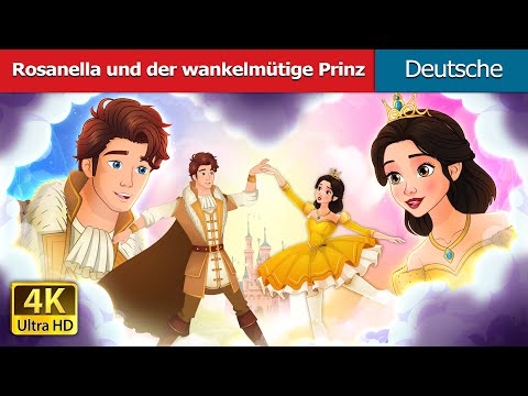 Rosanella und der wankelmütige Prinz | Rosanella and the Fickle Prince in German | @GermanFairyTales