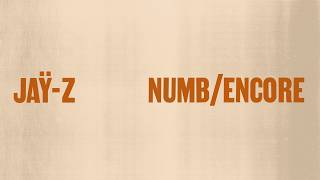 JAŸ-Z - Numb / Encore (Official Lyric Video)