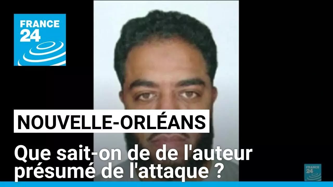 Attaque à la Nouvelle-Orléans : que sait-on de l'assaillant présumé ? • FRANCE 24