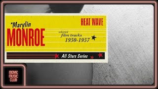 Marilyn Monroe - After You Get What You Want, You Don&#39;t Want It (from &quot;Saga All Stars: Heat Wave&quot;)