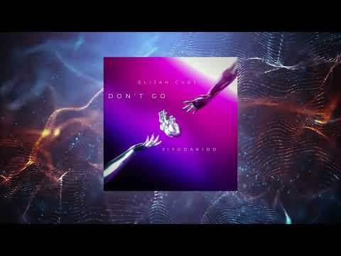 Elijah Cube & TitoDaKidd - Don´t Go ! // UNITED INC//