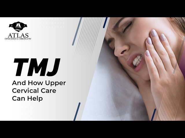 TMJ And How Upper Cervical Care Can Help
