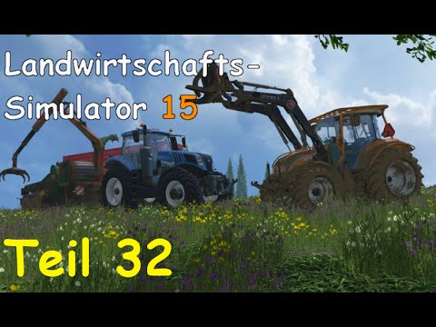 Let's Play Landwirtschafts Simulator 15 Forstwirtschaft Teil 32