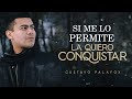 (LETRA) ¨LA QUIERO CONQUISTAR¨ - Gustavo Palafox (Lyric Video)
