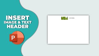 How to insert image and text in header and footer in PowerPoint
