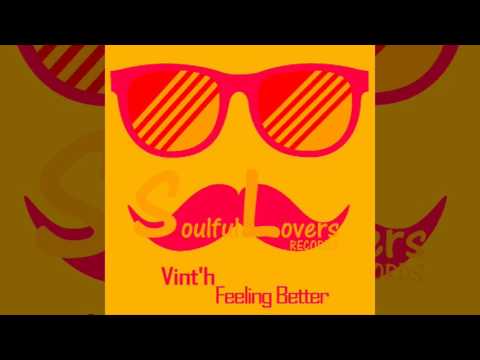 videoteaser Vint'h - Feeling Better (SoulfulLovers records)