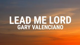 Lead Me Lord - Gary Valenciano (Lyrics)