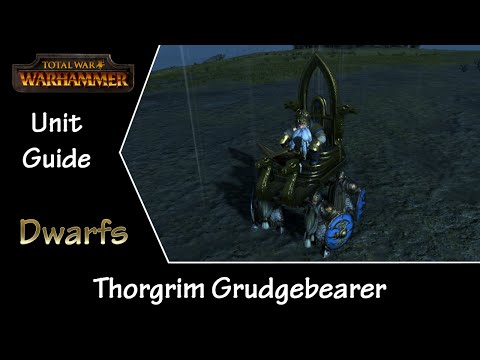 Total War: Warhammer Unit Guide - Dwarfs Thorgrim Grudgebearer