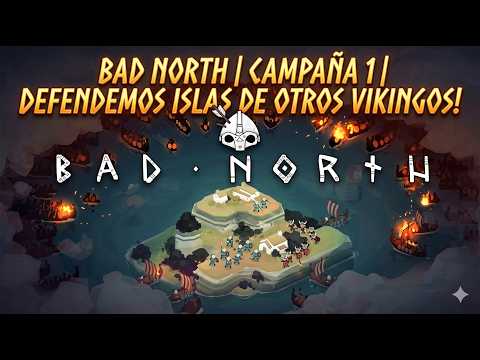 Bad North | Campaña 1 | Defendemos islas de otros vikingos