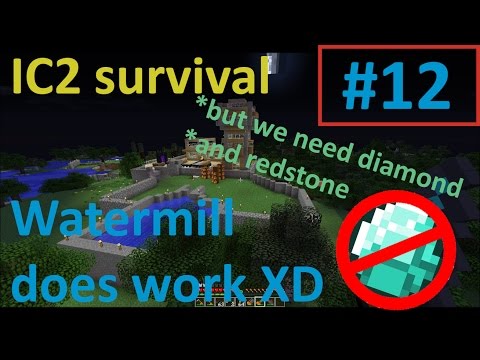 IC2 survival ep.12-Watermill theory proved, but we need diamonds