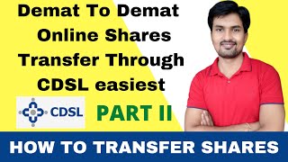 Demat To Demat Online Shares Transfer Through CDSL Easiest...PART II....!