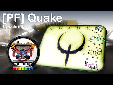 [PF]Quake by schriek (Trackmania United)