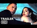 NO TIME TO DIE Final International Trailer (2021) Daniel Craig, Ana de Armas Movie
