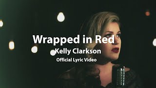 Kelly Clarkson – Wrapped in Red (Official Lyric Video)