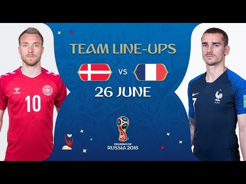 LINEUPS – DENMARK v FRANCE - MATCH 37 @ 2018 FIFA World Cup™
