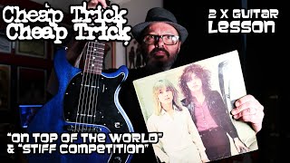 Cheap Trick: &quot;On Top of the World/Stiff Competition&quot; Guitar Lessons