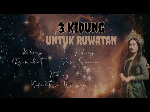 3 Kidung Ruwatan - Kidung Rumaket, Kidung Sepi Samun, Kidung Amukti Wening.