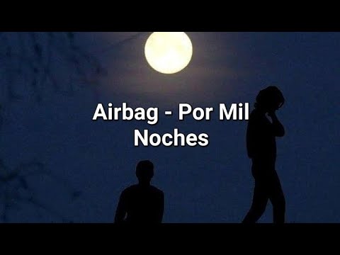 AIRBAG - Por Mil Noches (Letra)