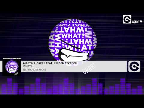 MASTIK LICKERS FEAT. JURGEN CECCONI - What?