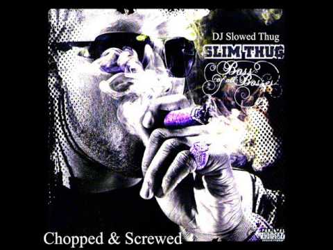 Slim Thug - Thug (Chopped & Screwed)
