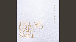 Tell Me How To Make You Smile (Acoustic)