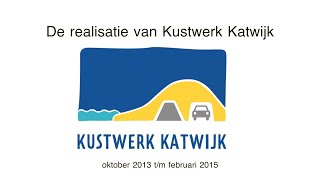 preview picture of video '2015 - De realisatie van Kustwerk Katwijk in vogelvlucht'