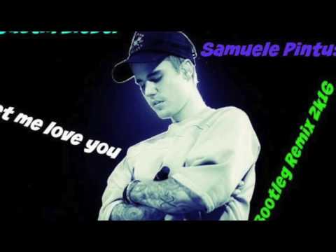 DJ Snake ft. Justin Bieber - Let Me Love You ( samuele pintus bootleg rmx )
