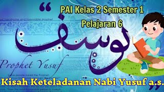 Download lagu Kisah Keteladanan Nabi Yusuf a.s. PAI kelas 3 SD semester 1 mp3
