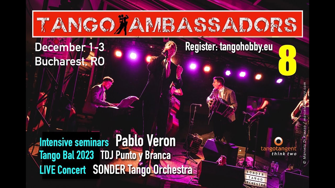 Invitation to Tango Ambassadors 8 - Pablo Veron & Sonder Tango Orchestra in Bucharest, RO, Dec. 1-3