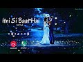 Itni Si Baat Hai Whatsapp status | Call Ringtone | Arijit Singh song | Romantic status video song