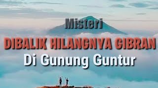 Download lagu Dibalik Hilangnya Gibran di Gunung Guntur | Ternyata ada Kabar ini mp3 Download lagu Dibalik Hilangnya Gibran di Gunung Guntur | Ternyata ada Kabar ini mp3