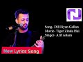 Dil Diyan Gallan Lyrics Song _Atif Aslam _Salman khan _ Romantic _Song _ New Lyrics  Song